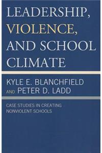 Leadership, Violence, and School Climate