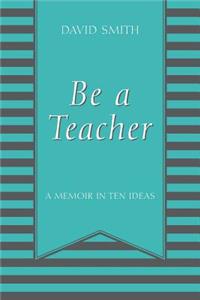 Be a Teacher