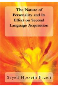 Nature of Personality and Its Effect on Second Language Acquisition