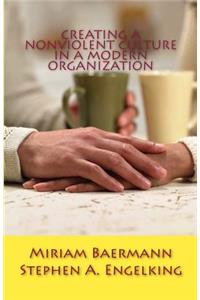 Creating a Nonviolent Culture in a Modern Organization