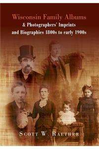 Wisconsin Family Albums & Photographers' Imprints and Biographies 1800s to Early 1900s