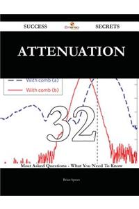 Attenuation 32 Success Secrets - 32 Most Asked Questions on Attenuation - What You Need to Know
