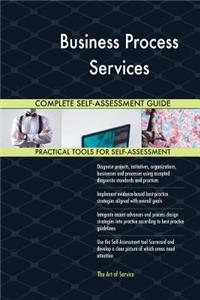 Business Process Services Complete Self-Assessment Guide