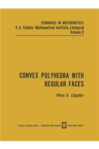 Convex Polyhedra with Regular Faces