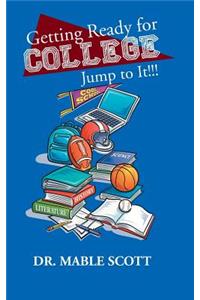 Getting Ready for College: Jump to It!!!