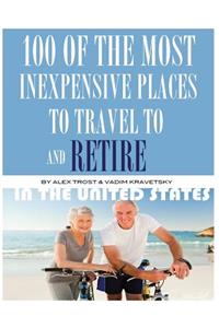 100 of the Most Inexpensive Places to Travel to and Retire in the United States