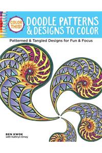 Color This! Doodle Patterns & Designs to Color