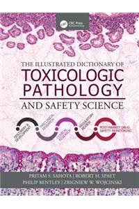The Illustrated Dictionary of Toxicologic Pathology and Safety Science