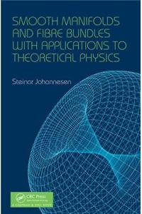 Smooth Manifolds and Fibre Bundles with Applications to Theoretical Physics [Hardcover] Johannesen, Steinar