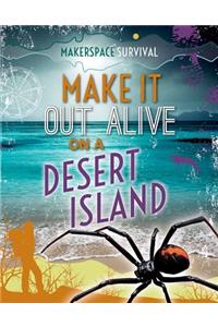 Make It Out Alive on a Desert Island