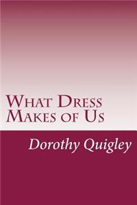 What Dress Makes of Us
