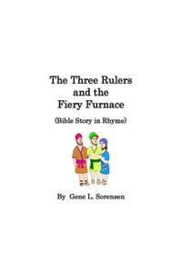 Three Rulers and the Fiery Furnace