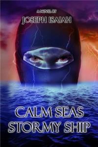 Calm Seas Stormy Ship