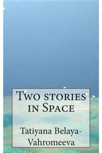 Two Stories in Space