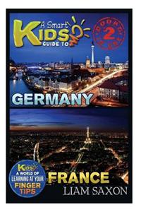 A Smart Kids Guide to Germany and France: A World of Learning at Your Fingertips