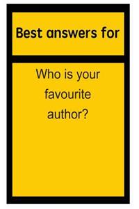 Best answers for Who is your favourite author?