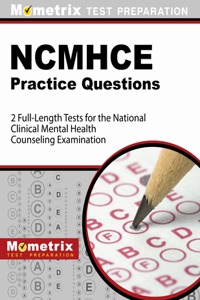 NCMHCE Practice Questions 2022 and 2023 - 2 Full-Length Tests for the National Clinical Mental Health Counseling Examination