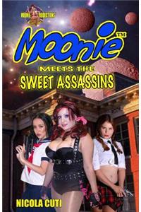Moonie meets the Sweet Assassins