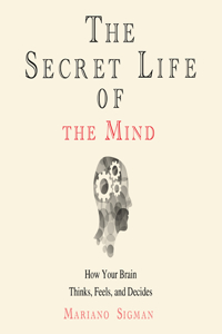The Secret Life of the Mind