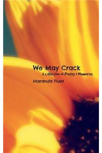 We May Crack