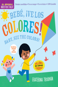 Indestructibles: Bebé, ¡Ve Los Colores! / Baby, See the Colors!