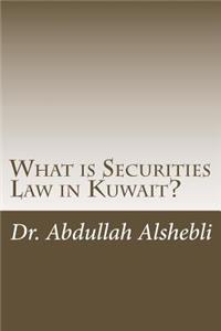 What is Securities Law in Kuwait?