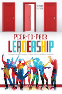 Peer-to-Peer Leadership: Research-Based Strategies for Peer Mentors and Peer Educators