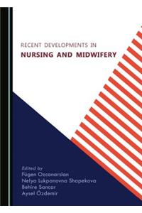 Recent Developments in Nursing and Midwifery