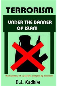 Terrorism Under the Banner of Islam