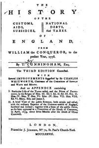 History of the Customs, Aids, Subsidies, National Debts, and Taxes, of England