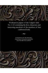 Posthumous Papers of the Cadgers' Club. No. 1-12