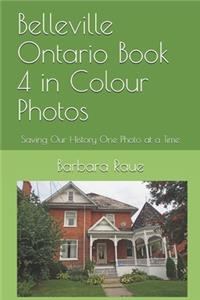 Belleville Ontario Book 4 in Colour Photos