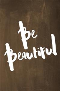 Chalkboard Journal - Be Series - Be Beautiful (Brown)