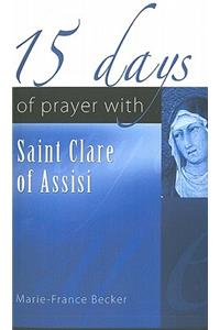 15 Days of Prayer with Saint Clare of Assisi