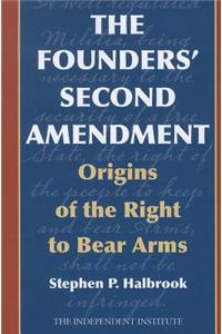 The Founders' Second Amendment