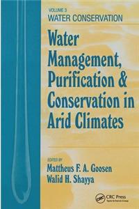 Water Management, Purificaton, and Conservation in Arid Climates, Volume III