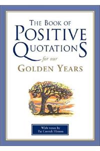 Book of Positive Quotations for Our Golden Years
