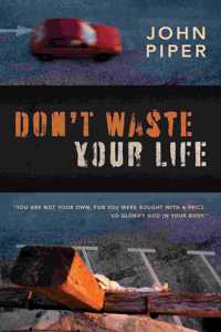 Don't Waste Your Life: Group Study Edition