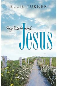 My Walk with Jesus