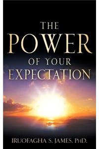 The Power of your Expectation