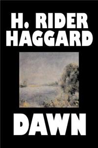 Dawn by H. Rider Haggard, Fiction, Fantasy, Historical, Fairy Tales, Folk Tales, Legends & Mythology