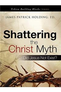 Shattering the Christ Myth