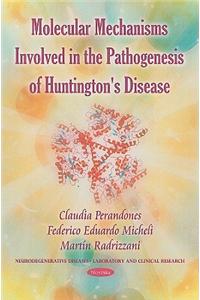 Molecular Mechanisms Involved in the Pathogenesis of Huntington's Disease