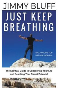 Just Keep Breathing