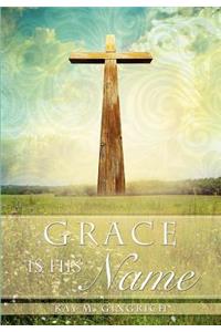 Grace is His Name