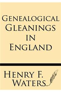 Genealogical Gleanings in England