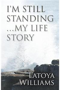 I'm Still Standing...My Life Story