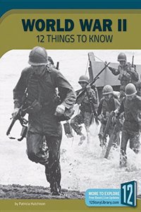 World War II: 12 Things to Know