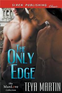 The Only Edge (Siren Publishing Classic Manlove)