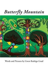 Butterfly Mountain - Words and Pictures by Gwen Rodrigo Goad